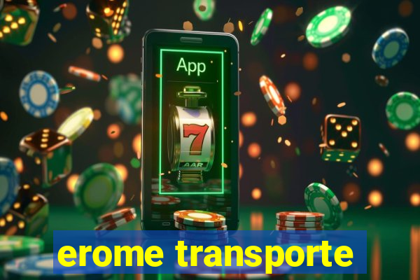 erome transporte